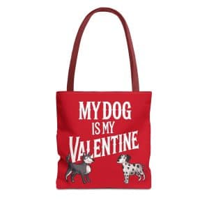 My Dog is My Valentine Tote Bag